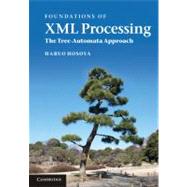 Foundations of XML Processing: The Tree-Automata Approach