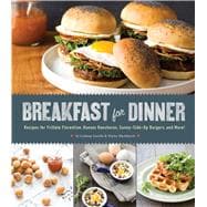 Breakfast for Dinner Recipes for Frittata Florentine, Huevos Rancheros, Sunny-Side-Up Burgers, and M