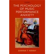 The Psychology of Music Performance Anxiety