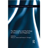 The Philosophy and Psychology of Character and Happiness