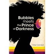 Bubbles Meets the Prince of Darkness