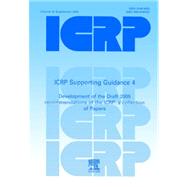 Development of the Draft 2005 Recommendations of the ICRP: A Collection of Papers