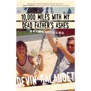 10,000 Miles With My Dead Father's Ashes