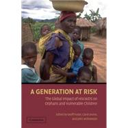 A Generation at Risk: The Global Impact of HIV/AIDS on Orphans and Vulnerable Children