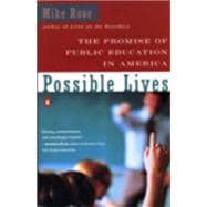 Possible Lives The Promise of Public Education in America