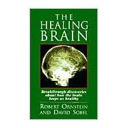 The Healing Brain Breakthrough Discoveries About How the Brain Keeps Us Healthy The Healing Brain Breakthrough Discoveries About How the Brain Keeps Us Healthy
