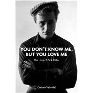You Don't Know Me, but You Love Me