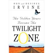 The Golden Years Become the Twilight Zone