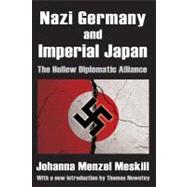 Nazi Germany and Imperial Japan: The Hollow Diplomatic Alliance