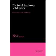 The Social Psychology of Education: Current Research and Theory