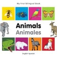My First Bilingual BookAnimals (EnglishSpanish)