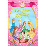 The Princess Parables Daughters of the King: 90 Devotions