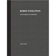Robot Evolution The Development of Anthrobotics