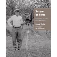 We Are at Home : Pictures of the Ojibwe People