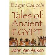 Edgar Cayces Tales of Ancient Egypt