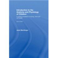 Introduction to the Anatomy and Physiology of Children: A guide for students of nursing, child care