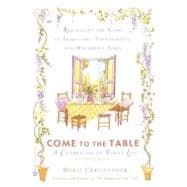 Come to the Table A Celebration of Family Life