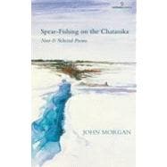 Spear-Fishing on the Chatanika : New and Selected Poems