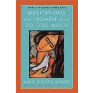 Meditations for Women Who Do Too Much (Revised and Updated Edition)