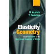 Elasticity and Geometry From hair curls to the nonlinear response of shells