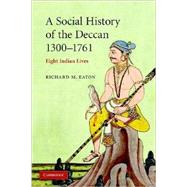 A Social History of the Deccan, 13001761: Eight Indian Lives