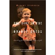 The Girl in the Orange Dress: Searching for a Father Who Does Not Fail