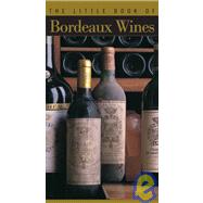 The Little Book of Bordeaux Wines