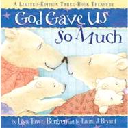 God Gave Us So Much A Limited-Edition Three-Book Treasury