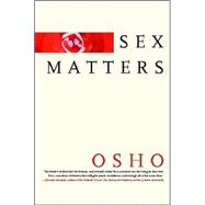 Sex Matters From Sex to Superconsciousness