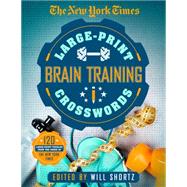 The New York Times Large-Print Brain-training Crosswords 120 Large-Print Puzzles from the Pages of t