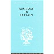 Negroes in Britain: A Study of Racial Relations in English Society