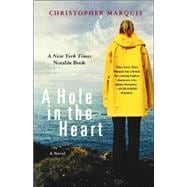 A Hole in the Heart A Novel