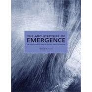 The Architecture of Emergence The Evolution of Form in Nature and Civilisation