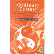 Ordinary Ecstasy: The Dialectics of Humanistic Psychology