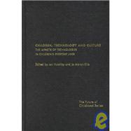 Children, Technology and Culture: The Impacts of Technologies in Children's Everyday Lives