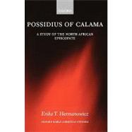 Possidius of Calama A Study of the North African Episcopate in the Age of Augustine