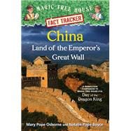 China: Land of the Emperor's Great Wall A Nonfiction Companion to Magic Tree House #14: Day of the D