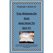 The Wisdom of God and How to Get It