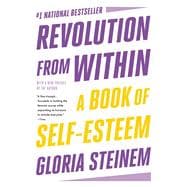 Revolution from Within A Book of Self-Esteem
