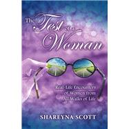 The Test of a Woman Real-Life Encounters of Women from All Walks of Life