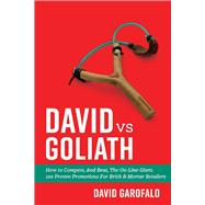 David vs Goliath How to Compete, And Beat, The On-Line Giant. 100 Proven Promotions For Brick & Mort