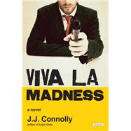 Viva la Madness A Novel
