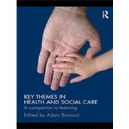 Key Themes in Health and Social Care: A Companion to Learning
