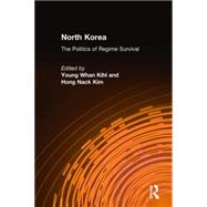 North Korea: The Politics of Regime Survival: The Politics of Regime Survival