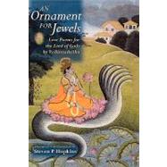 An Ornament for Jewels Love Poems For The Lord of Gods, by Vedantadesika
