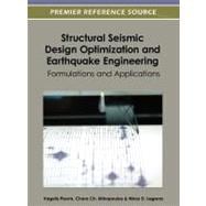 Structural Seismic Design Optimization and Earthquake Engineering : Formulations and Applications