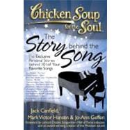 Chicken Soup for the Soul The Story Behind the Song The Exclusive Personal Stories Behind Your Favo Chicken Soup for the Soul The Story Behind the Song The Exclusive Personal Stories Behind Your Favo