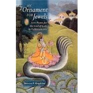 An Ornament for Jewels Love Poems For The Lord of Gods, by Vedantadesika