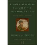 Readers and Reading Culture in the High Roman Empire A Study of Elite Communities