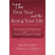 The First Year and the Rest of Your Life: Movement, Development, and Psychotherapeutic Change